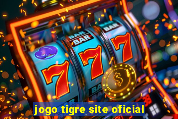 jogo tigre site oficial